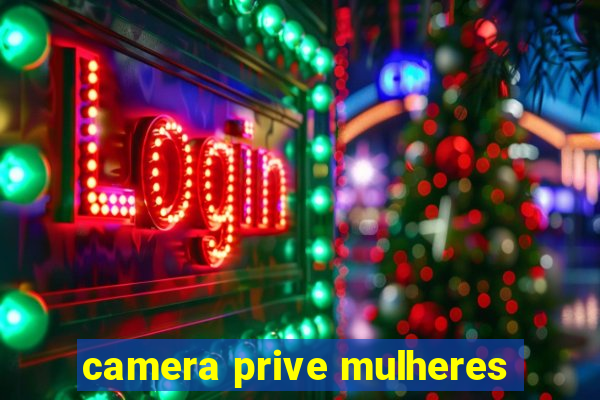 camera prive mulheres